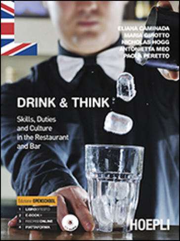 Drink &amp; think. Skills, duties and culture in the restaurant and bar. Per gli Ist. professionali alberghieri. Con e-book. Con espansione online