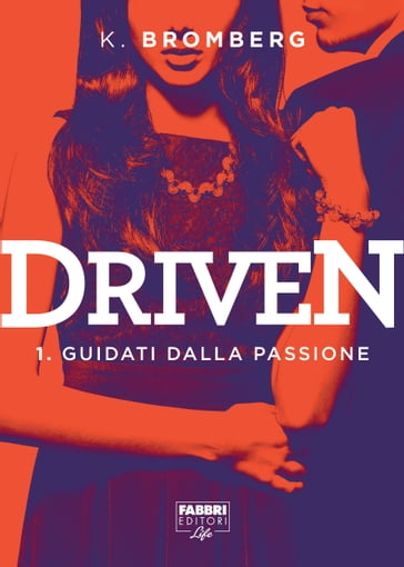 Driven - 1. Guidati dalla passione
