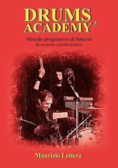 Drums Academy. Metodo progressivo di batteria. Da avanzato a professionista