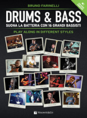 Drums & bass. Suona la batteria con 16 grandi bassisti play along in different styles. Con File audio per il download