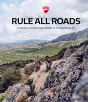 Ducati. Rule all roads. A journey across the italian beauty on the Multistrada V4. Ediz. italiana e inglese
