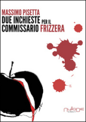 Due inchieste del commissario Frizzera