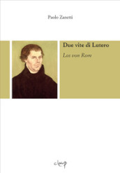 Due vite di Lutero. Los von Rom. Con CD-Audio