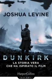 Dunkirk: la storia vera che ha ispirato il film