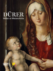 Durer. Mater et Melancholia. Ediz. illustrata