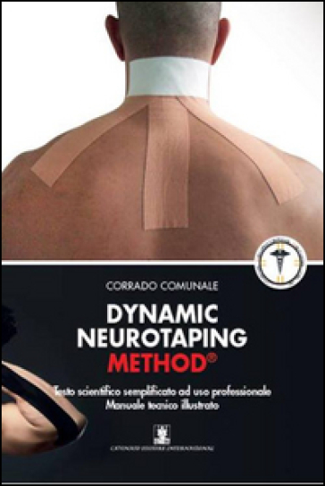 Dynamic neurotaping method. Testo scientifico semplificato ad uso professionale