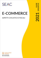 E-commerce: tutte le novità dal 1° luglio 2021. Aspetti civilistici e fiscali