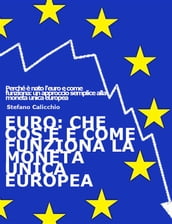 EURO: che cos è e come funziona la moneta unica europea