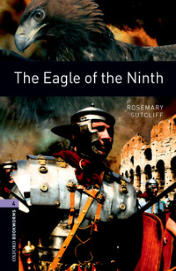 Eagle of the ninth. Oxford bookworms library. Livello 4. Con espansione online