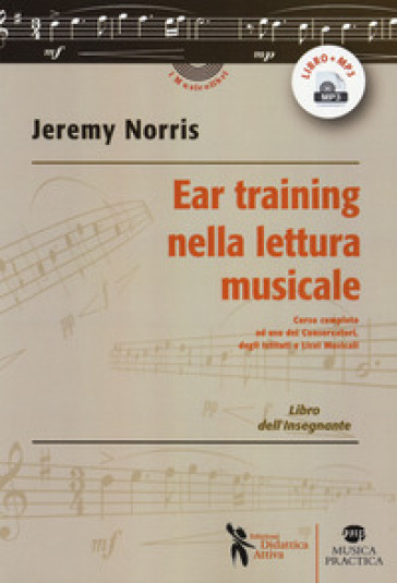 Ear training nella lettura musicale. Corso completo ad uso dei Conservatori, degli Istituti e Licei Musicali. Libro dell'insegnante. Con Audio
