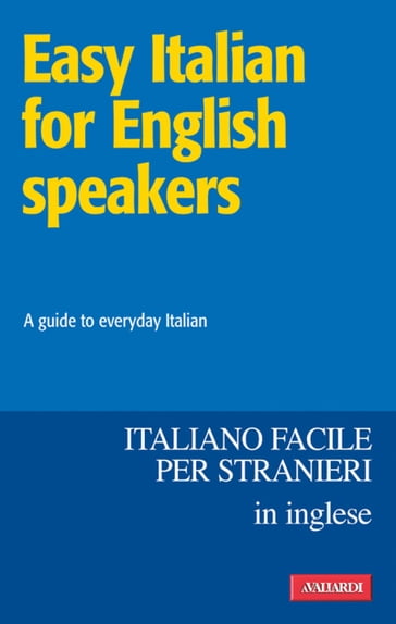 Easy Italian for English speakers / Italiano facile in inglese
