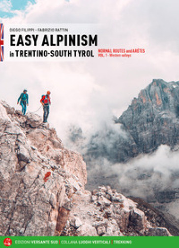 Easy alpinism in Trentino-South Tyrol. 1: Western valleys