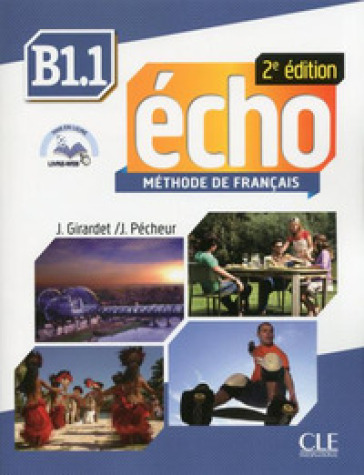 Echo. B1.1. Livre de l'eleve. Con Portfolio. Per le Scuole superiori. Con DVD-ROM. Con espansione online