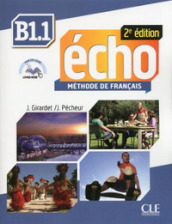 Echo. B1.1. Livre de l eleve. Con Portfolio. Per le Scuole superiori. Con DVD-ROM. Con espansione online