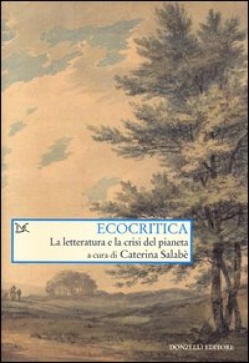 Ecocritica. La letteratura e la crisi del pianeta