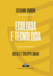 Ecologia e tecnologia. Digitale e sviluppo umano