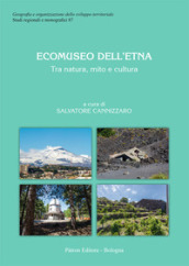 Ecomuseo dell Etna. Tra natura, mito e cultura