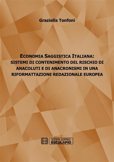 Economia Saggistica Italiana: Sistemi di Contenimento del Rischio di Anacoluti e di Anacronismi in Una Riformattazione Redazionale Europea