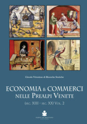 Economia e commerci nelle prealpi venete sec. XIII-sec. XX. 2.