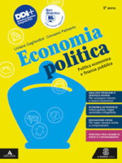 Economia politica. Politica economica e finanza pubblica. Per il 5° anno delle Scuole superiori. Con e-book. Con espansione online