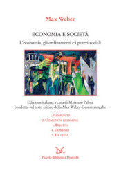Economia e società. L economia, gli ordinamenti e i poteri sociali: Comunità-Comunità religiose-Diritto-Dominio-La città