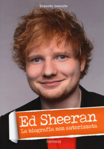 Ed Sheeran. La biografia non autorizzata
