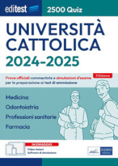 EdiTEST. Università Cattolica. Medicina, odontoiatria, professioni sanitarie, farmacia. 2500 quiz. Con software di simulazione
