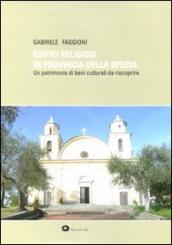 Edifici religiosi in provincia della Spezia. Un patrimonio di beni culturali da riscoprire. Ediz. illustrata