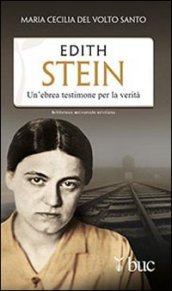 Edith Stein. Un ebrea testimone per la verità