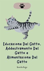 Educazione Del Gatto, Addestramento Del Gatto e Alimentazione Del Gatto
