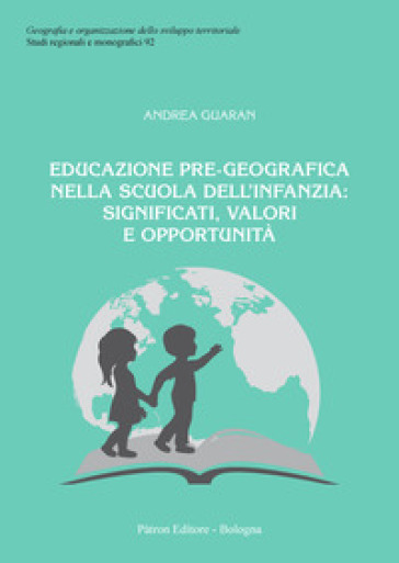 Educazione pre-geografica nella scuola dell'infanzia: significati, valori e opportunità