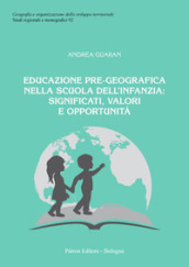 Educazione pre-geografica nella scuola dell infanzia: significati, valori e opportunità