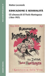 Educazione e sessualità. Gli almanacchi di Paolo Mantegazza (1866-1905)