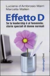 Effetto D. Se la leadership è al femminile: storie speciali di donne normali