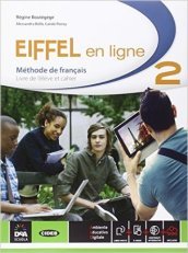 Eiffel en ligne. Livre de l élève-Cahier d exercices. Per le Scuole superiori. Con e-book. Con espansione online. Vol. 2