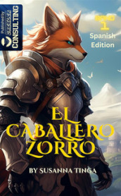 El caballero Zorro. El comienzo de una aventura fantastica. The Fox Knight. 1.
