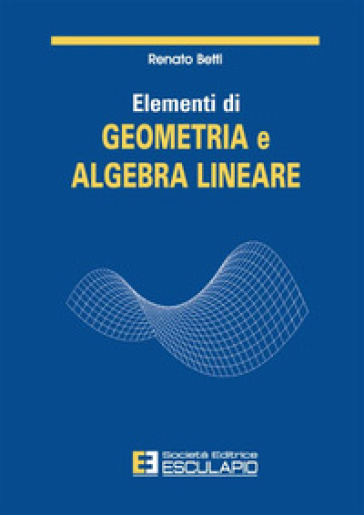Elementi di geometria e algebra lineare