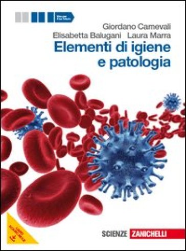 Elementi di igiene e patologia. Vol. unico. Per le Scuole superiori. Con espansione online