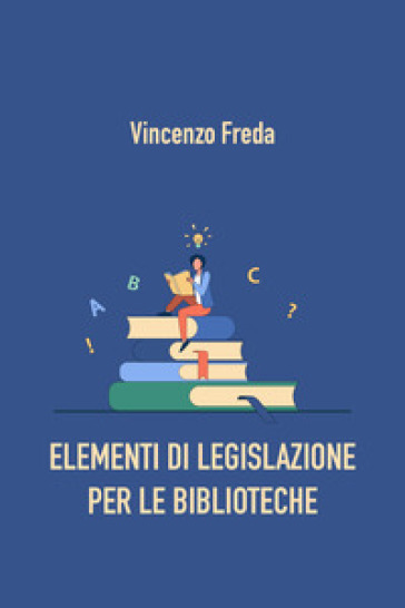 Elementi di legislazione per le biblioteche