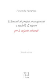 Elementi di project management e modelli di report per le aziende culturali