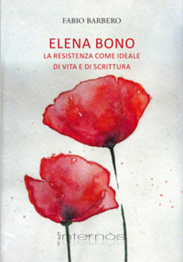 Elena Bono. La Resistenza come ideale di vita e di scrittura