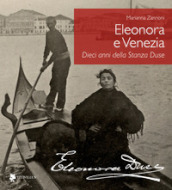 Eleonora e Venezia. Dieci anni della Stanza Duse