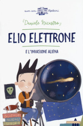 Elio Elettrone e l invasione aliena