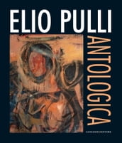 Elio Pulli. Antologica