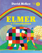 Elmer e l arcobaleno. Ediz. a colori