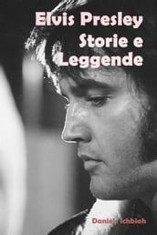 Elvis Presley, storie e leggende