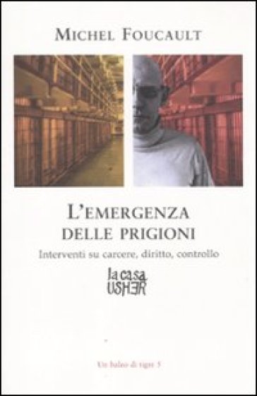 Emergenza delle prigioni. Interventi su carcere, diritto e controllo (L')