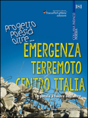 Emergenza terremoto centro Italia. Progetto poesia oltre... La parola a favore dell altro