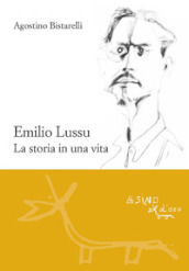 Emilio Lussu. La storia in una vita