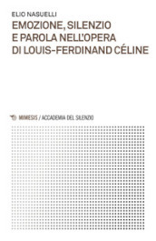 Emozione, silenzio e parola nell opera di Louis-Ferdinand Céline